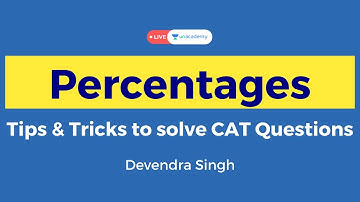Tips & Tricks to solve CAT Level Questions of Percentages | Devendra Singh | Unacademy CATalyst