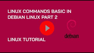 Linux Tutorial - Linux Commands Basic In Debian Part 2