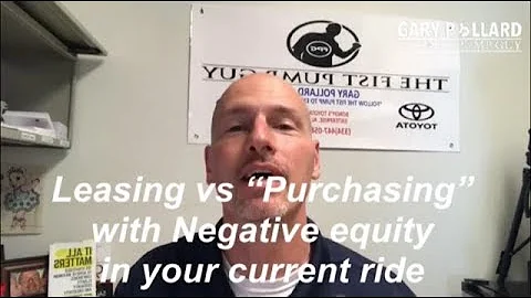Leasing vs Purchasing Advantage #2 you have negati...