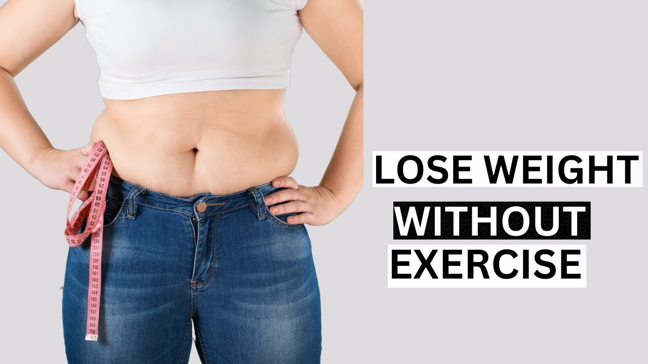 How To Lose Weight Fast Without Exercise: No Strict Diet Or Workout ...