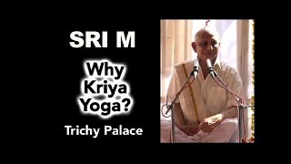 Sri M  Purpose of Kriya  Satsang at the Trichy Palace, Jan 2019