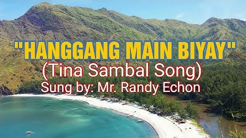 HANGGANG MAIN BIYAY (Tina Sambal Song)