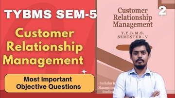 TYBMS Sem-5 Customer Relationship Management l Most Imp Objectives Question l Mumbai University