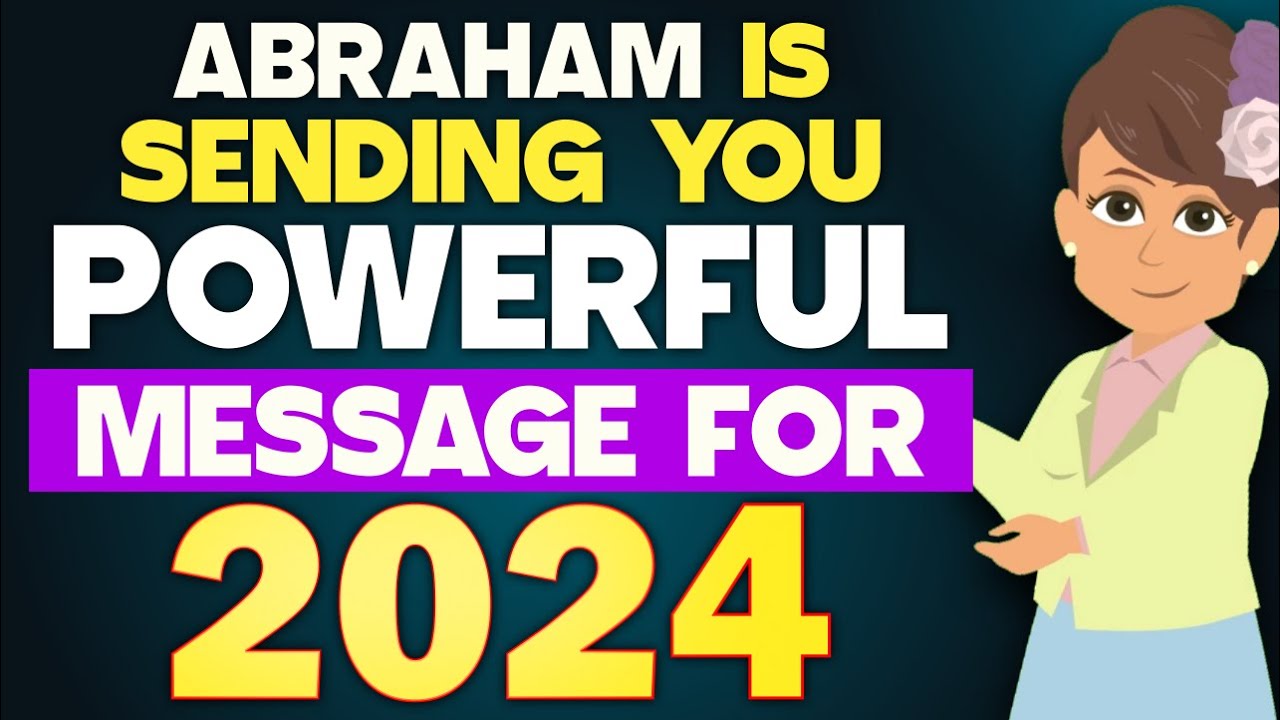 Abraham is sending you Powerful message for 2024 - Abraham Hicks - YouTube