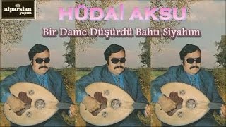 Hüdai̇ Aksu - Bi̇r Name Düşürdü Bahti Si̇yahim