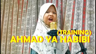 AHMAD YA HABIBI - AFIYA HILMA (TRAINING VOCAL)