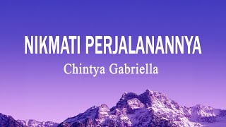 Chintya Gabriella - Nikmati Perjalanannya (Lirik Lagu)