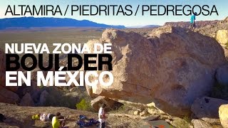 ALTAMIRA / PIEDRITAS / PEDREGOSA (New bouldering zone in México)