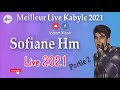 Sofiane hm 2021  live kabyle   meilleur live kabyle 2021 partie  2 asiremmusic