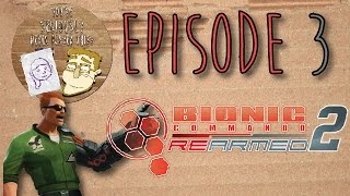 Bionic Commando 2: Rearmed - Episode 3 - Tree Limbs - You’ve Seriously Never Played This!