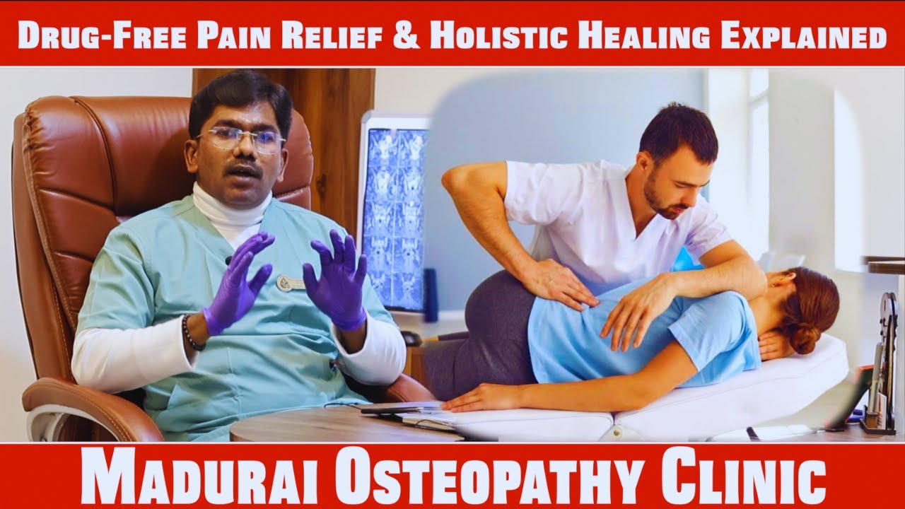 What Is Osteopathy? | Drug Free Pain Relief & Holistic Healing Explained | Madurai Osteopathy Clinic