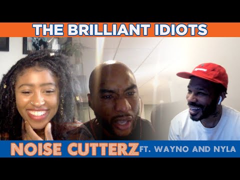 NOISE CUTTERZ ft. Wayno and Nyla | Brilliant Idiots with Charlamagne Tha God and Andrew Schulz