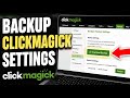 How to backup your ClickMagick tracking settings for affiliate traffic - Step By Step