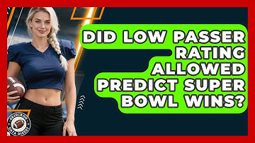 Did Low Passer Rating Allowed Predict Super Bowl Wins? - Gridiron Data Digest