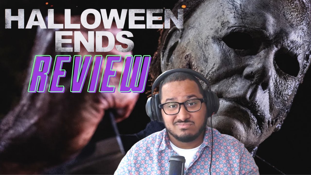 Halloween Ends Review!! Spoiler Discussion! YouTube