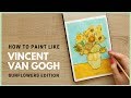 How to Paint Sunflowers by Vincent van Gogh with Acrylic Paint | Art Journal Thursday Ep. 36