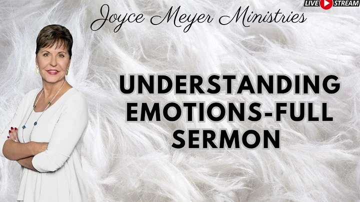 Understanding Emotions FULL SERMON   Joyce Meyer