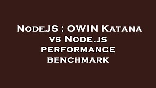 NodeJS : OWIN Katana vs Node.js performance benchmark