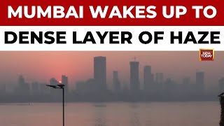 Mumbai Wakes Up to Thick Haze as Air Quality Deteriorates in City; With AQI At 154 | India Today