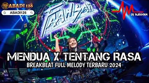 DJ Mendua Breakbeat Lagu Indo Full Melody Terbaru 2024 ( DJ ASAHAN ) Spesial Request ABADI 126