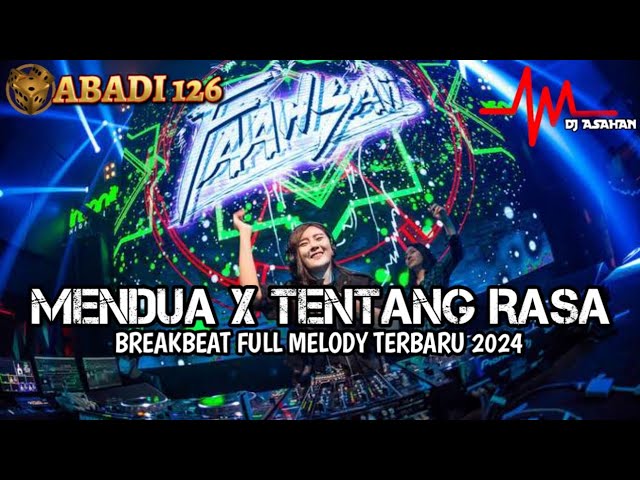 DJ Mendua Breakbeat Lagu Indo Full Melody Terbaru 2024 ( DJ ASAHAN ) Spesial Request ABADI 126 class=