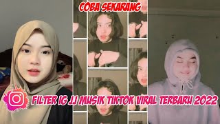 FILTER IG TERBARU 2022 MUSIK TIKTOK YANG LAGI VIRA | EFEK INSTAGRAM VIRAL 2022
