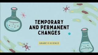 Lesson 2: Temporary and permanent changes grade 8 science 