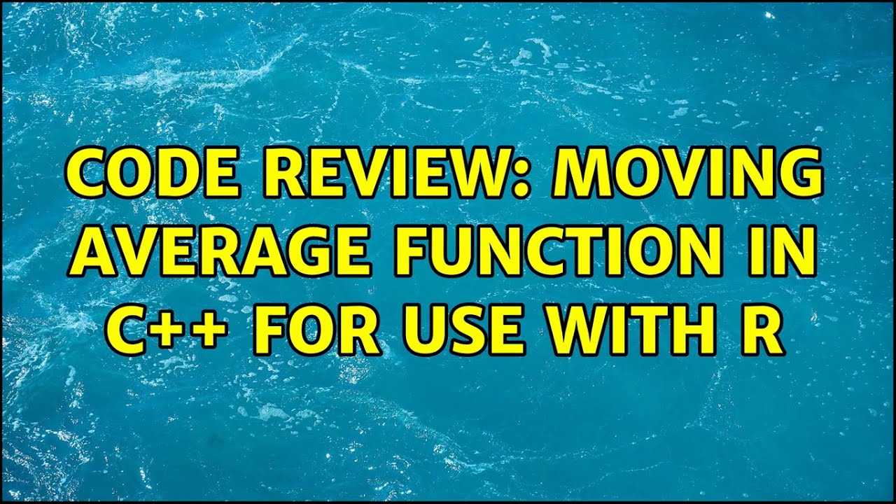Code review moving average function in c for use with r 2 solutions