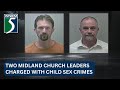 Two Midland church leaders arrested, charged with child sex crimes