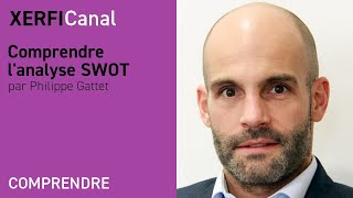 Comprendre l'analyse SWOT [Philippe Gattet]