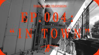 TYMTV - EP 4: IN TOWN