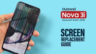 Huawei Nova 3i LCD Screen Replacement | Huawei P Smart + 2018