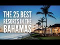 Les 25 meilleurs complexes hteliers des bahamas