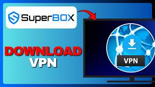 How to Download VPN on SuperBox (Full Guide) 2026!