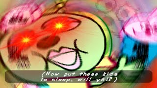 N O W P U T T H E S E K I D S T O S L E E P W I L L Y A ?