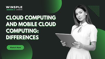 Cloud Computing and Mobile Cloud Computing: Differences | Upskill with Winsple Learning