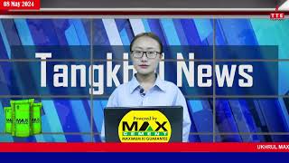 TANGKHUL NEWS | 07:30 AM | WUNGRAMPHI NGALUNG | 08 MAY 2024 | THE TANGKHUL EXPRESS | TTE NEWS