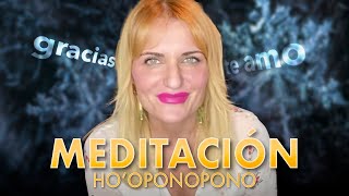 Meditación Ho’oponopono: ARMONIZAR SITUACIONES & RELACIONES