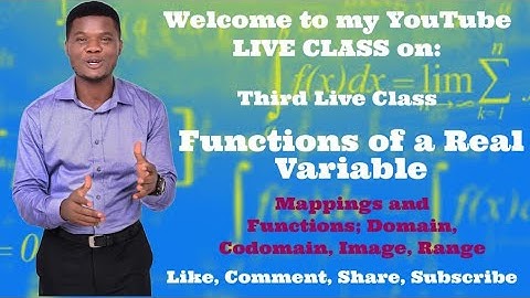 Functions of a Real Variable (Third Live Class) - General Mathematics 2