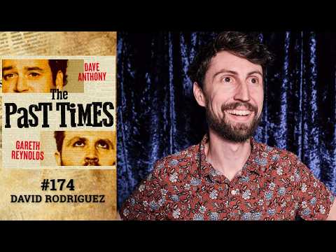 David Rodriguez I The Past Times Ep. 174