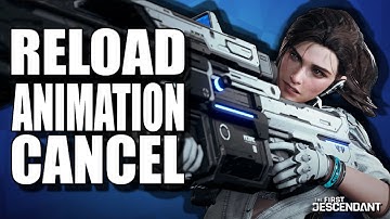 How To Reload Animation Cancel | The First Descendant