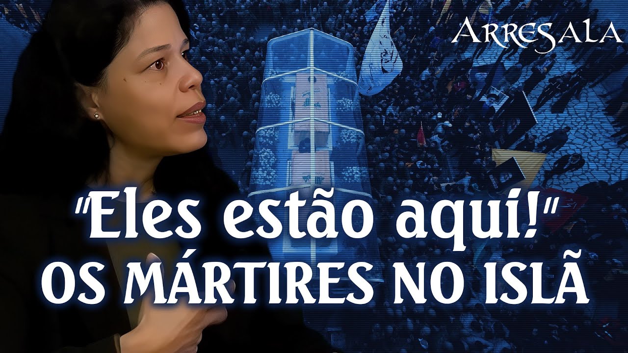 OS MÁRTIRES NO ISLÃ // Corte do Arresala Podcast