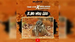 TOGBE YETON- ÉBO MOU LÉO ft PRINCE GUESSO(GUEDEHOUNGUE)