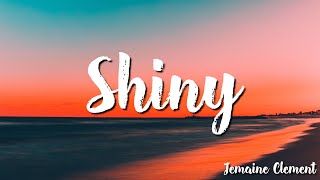 Jemaine Clement  - Shiny ( Lyrics)