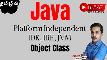 Java in Tamil - B14 - Day 6 - Platform Independent - JDK, JRE, JVM - Object Class - Muthuramalingam