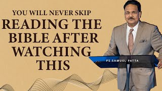 You'll never skip reading the bible after watching this | Ps. Samuel Patta