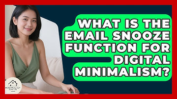 What Is The Email Snooze Function For Digital Minimalism? - Minimalist Home Life
