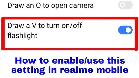 how to enable/use Draw a V to turn on/off flashlight in realme mobile।Draw a V to turn off off torch