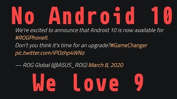 Asus ROG Phone 2 downgrade from official android 10 back to latest android 9