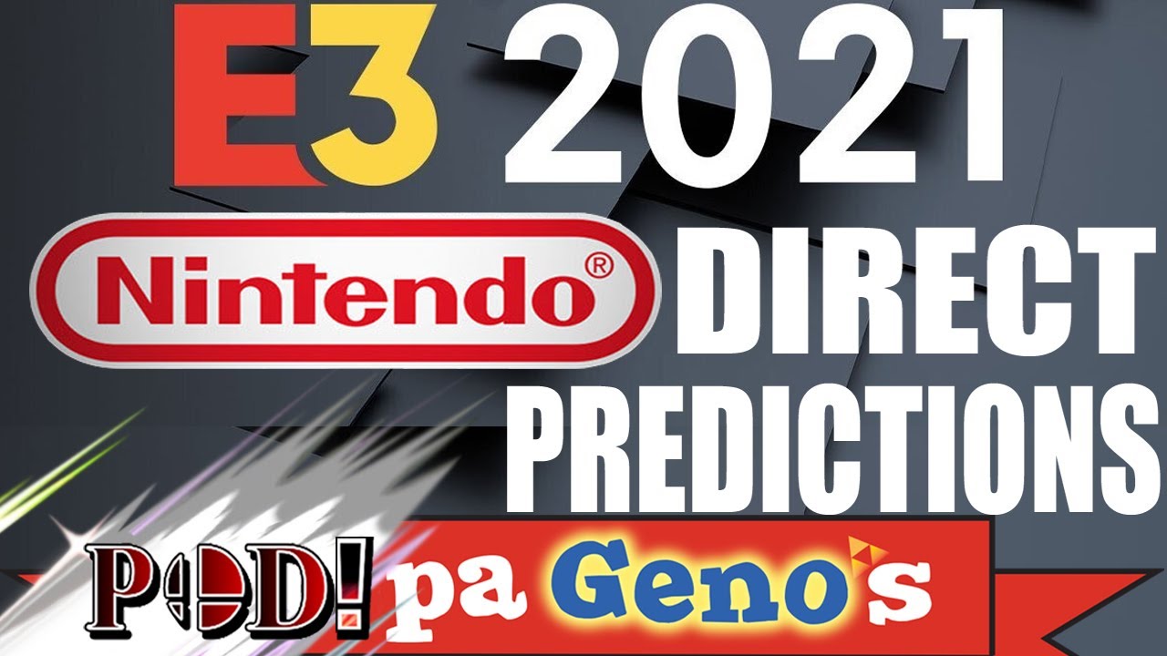 E3 2021 Nintendo Direct PREDICTIONS with PapaGenos, PushDustIn, and x45x - PODpaGenos